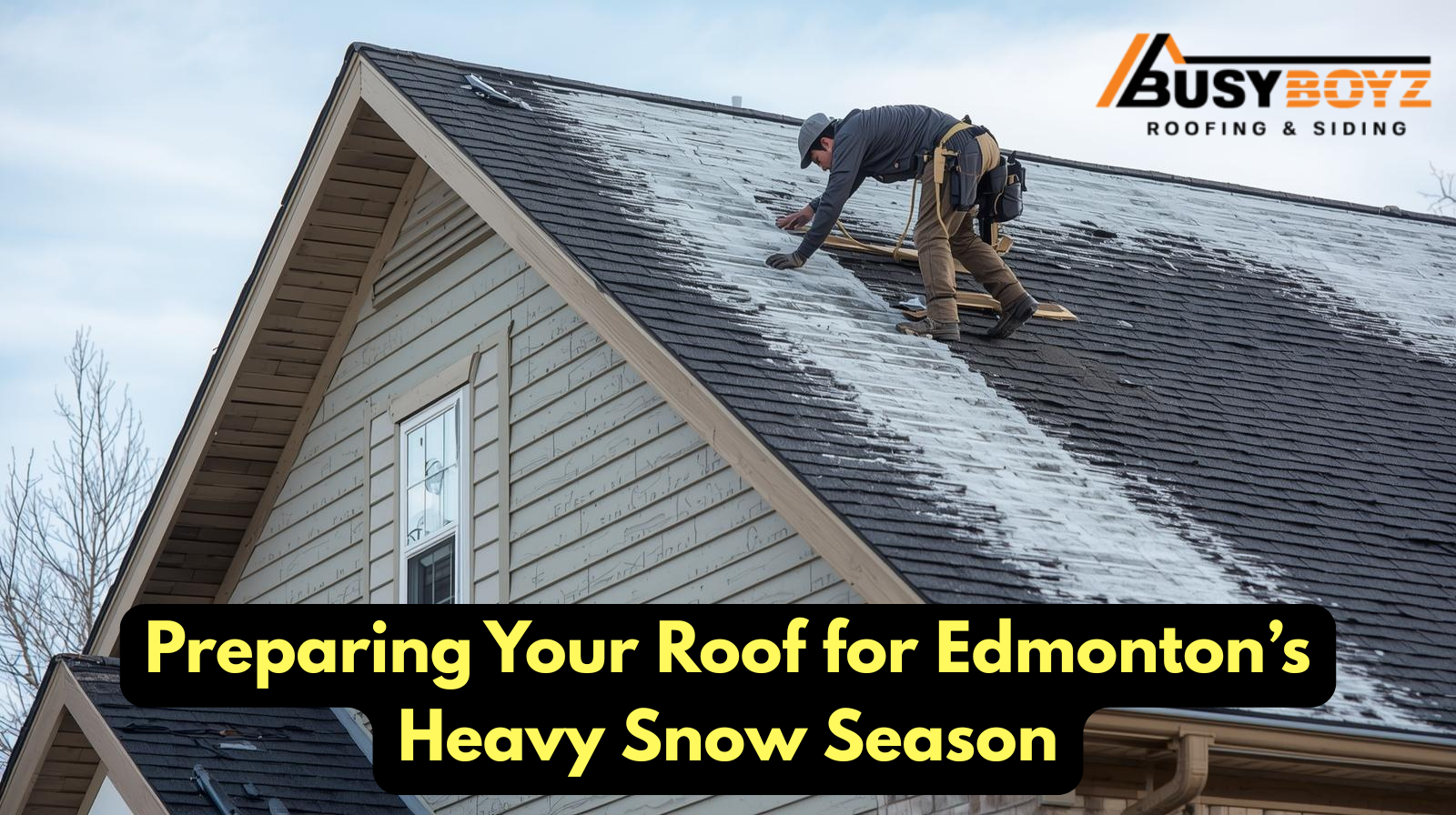 Preparing Your Roof for Edmonton’s Heavy Snow Season