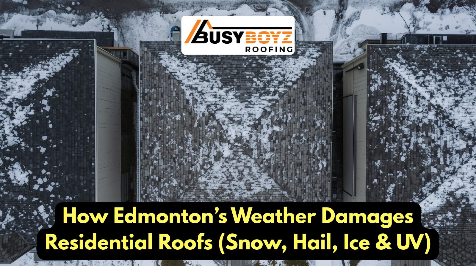 Residential roofing Edmonton weather damage inspection