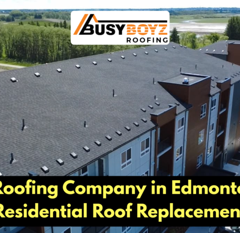 Best Roofing Company in Edmonton for Residential Roof Replacement